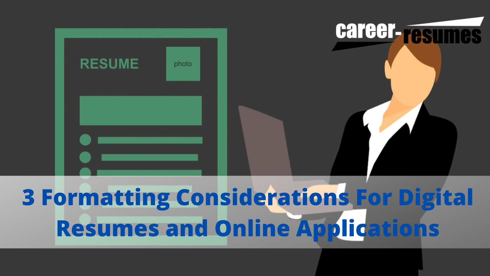 3 Formatting Considerations For - 3 Formatting Considerations For Digital Resumes And Online Applications 